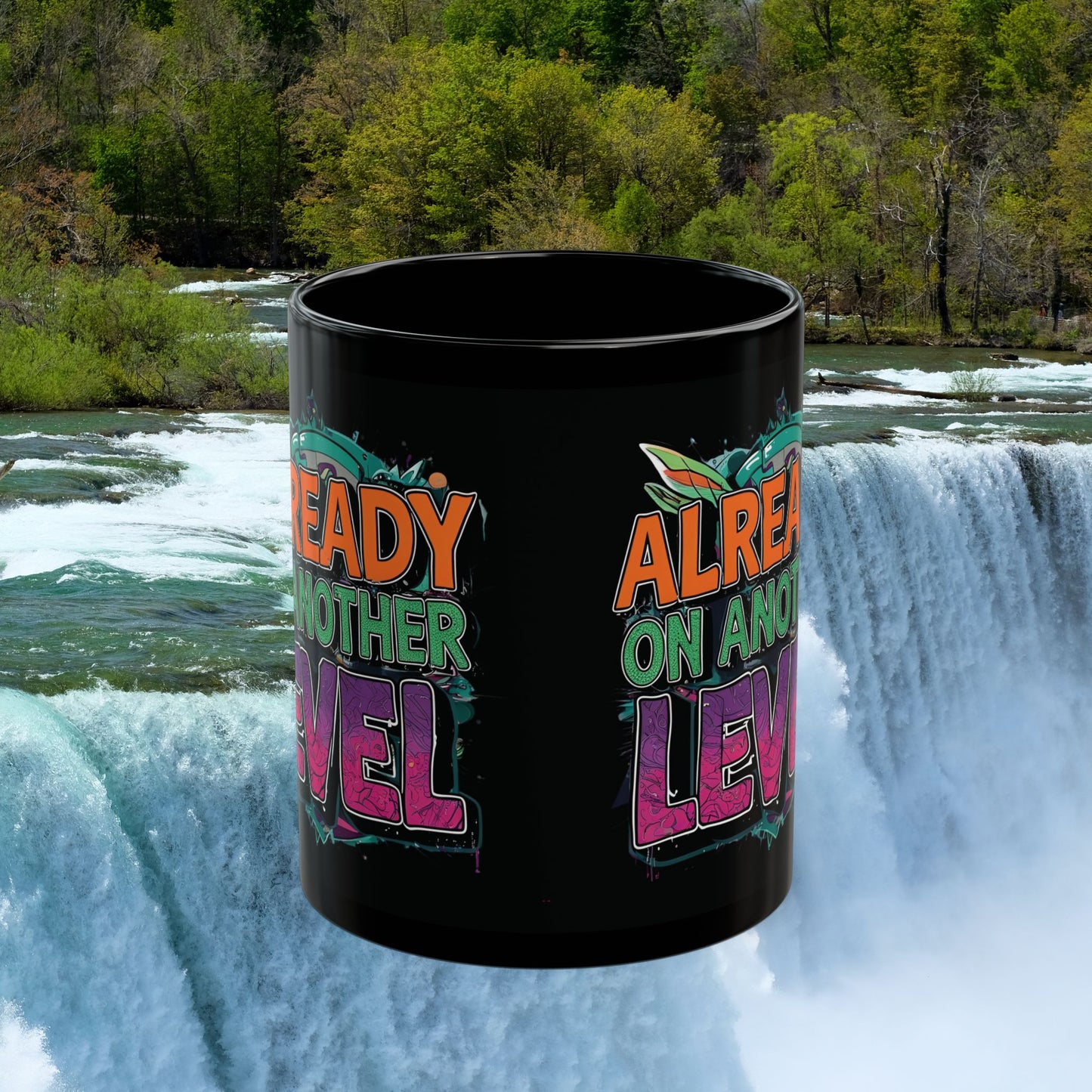 Already On Another Level! Motivational Black Mug - 11oz/15oz