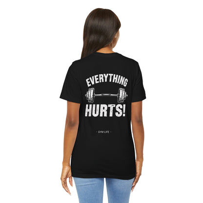 Everything Hurts Gym Life T-Shirt - Funny Workout Tee - Fitness Humor Shirt
