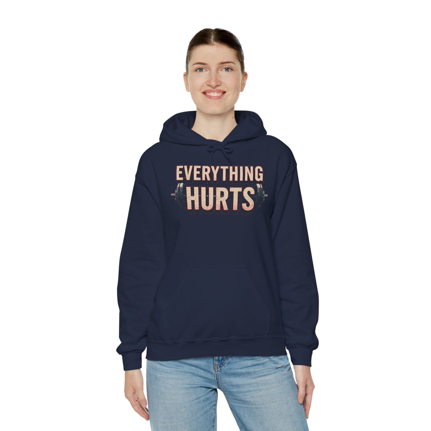 Everything Hurts! Gym Workout Hoodie - Funny Fitness Sweatshirt - Unisex Pullover - S-5XL