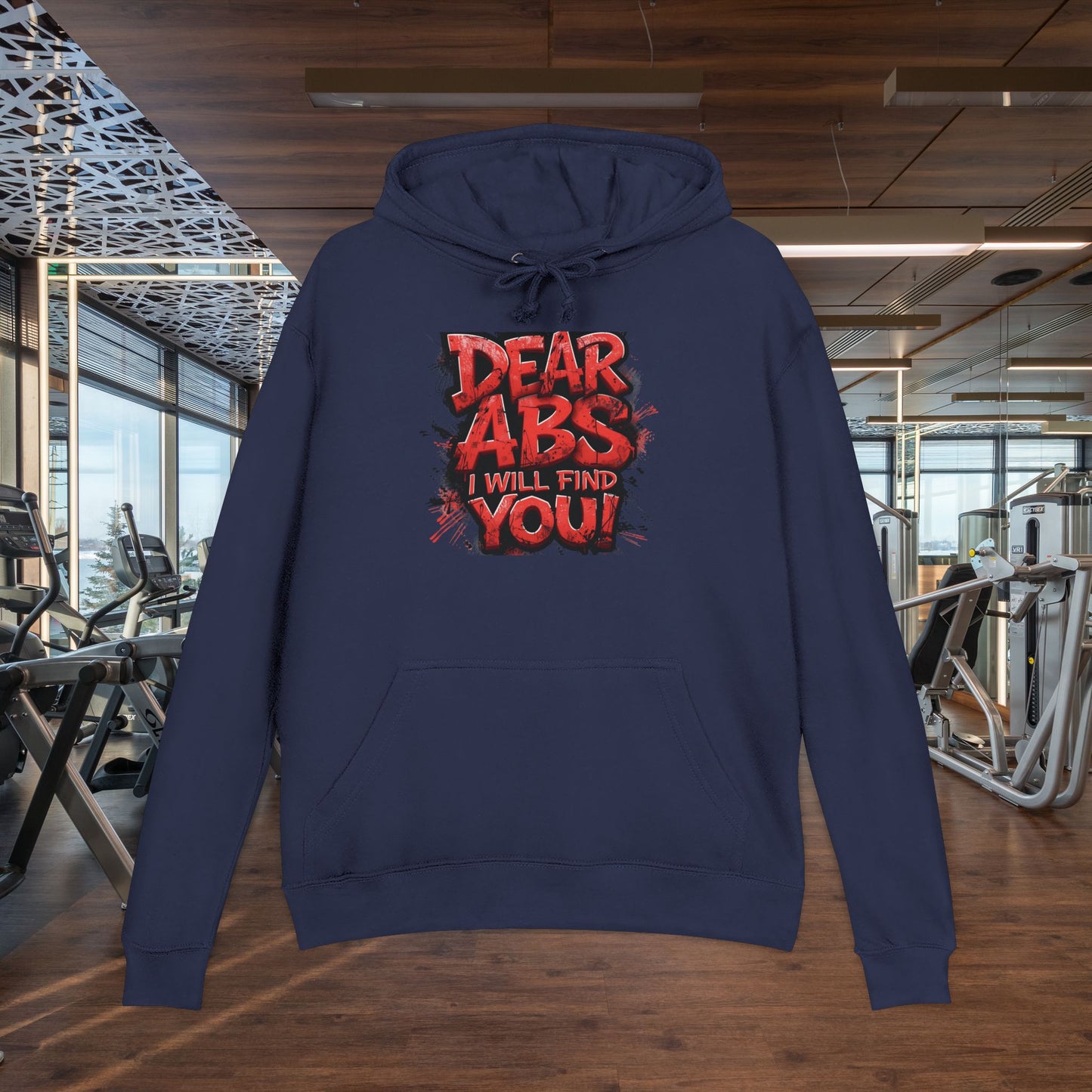 Dear Abs I Will Find You! - Unisex French Terry Hoodie - Motivational Fitness Apparel -