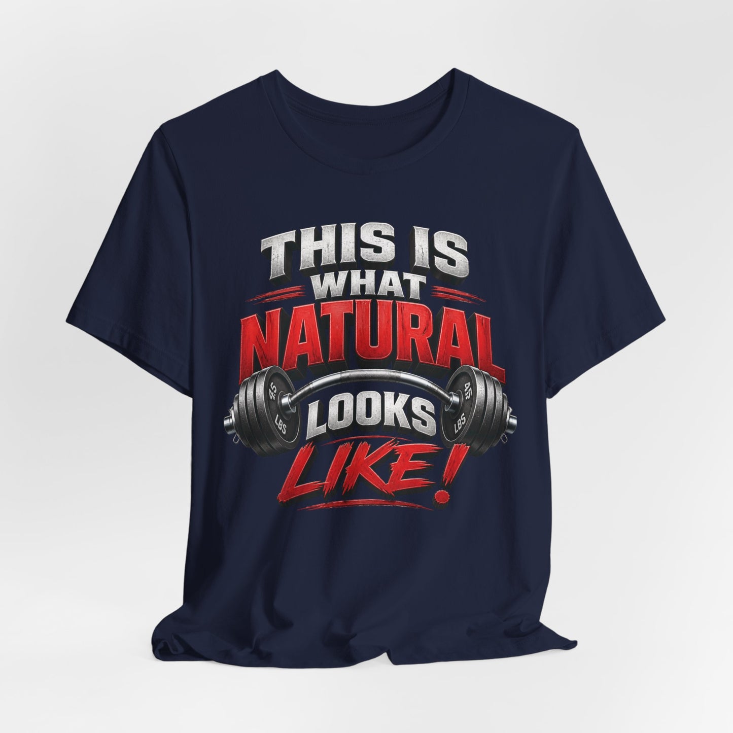 Natural Strength Gym T-Shirt | This Is What Natural Looks Like Tee