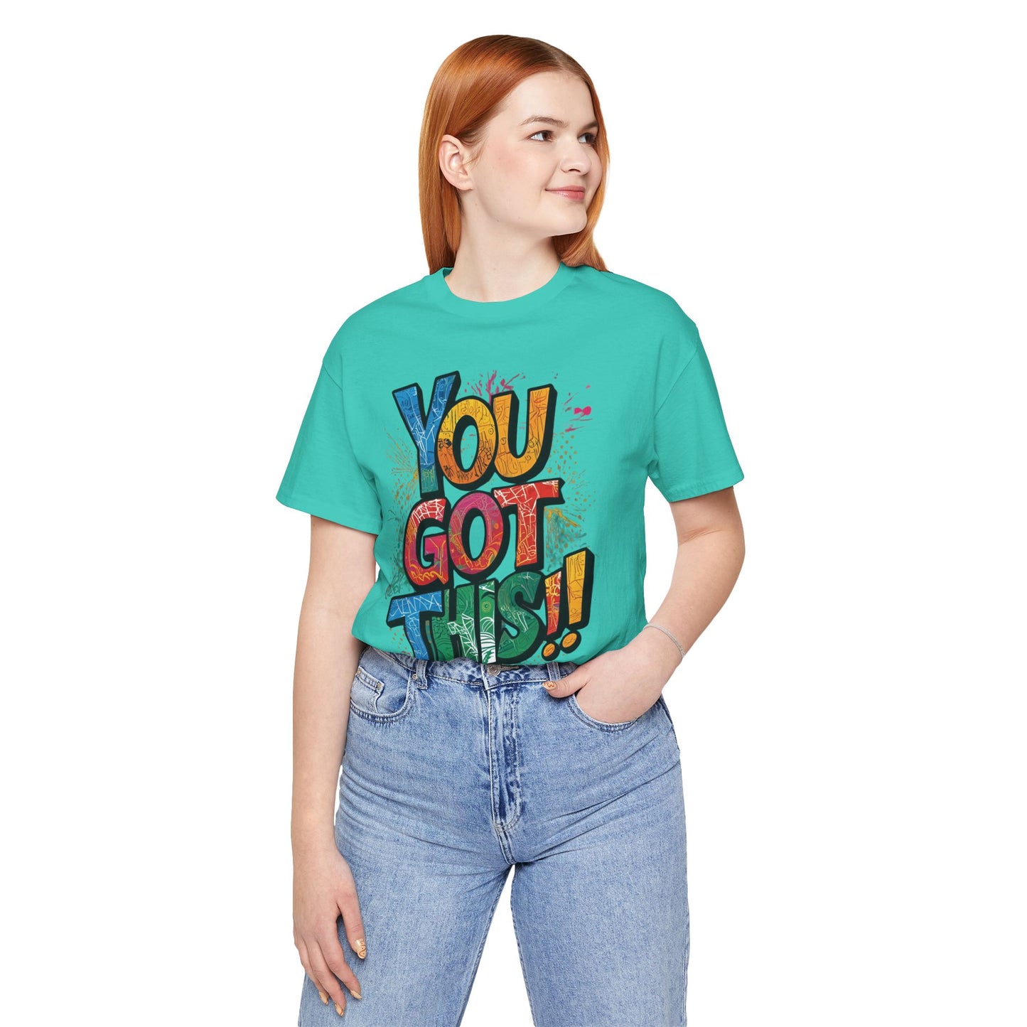 You Got This! Motivational T-Shirt - Inspirational Unisex Jersey Tee - XS-4XL
