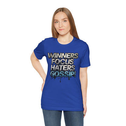 Winners Focus Haters Gossip - Motivational T-Shirt - Bold Graphic Tee - Unisex XS-4XL