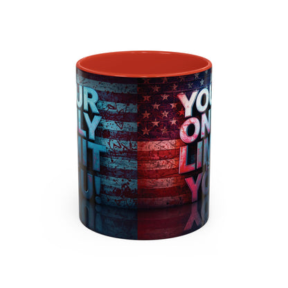 Motivational Accent Coffee Mug - Your Only Limit is You!  - Gift for Coffee Lovers -  Inspirational Decor - Office Mug -  Patriot Gift - Holiday Gift -