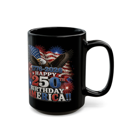 Happy 250th Birthday America Mug | 1776-2026 Patriotic Eagle Flag & Fireworks Black Coffee Cup