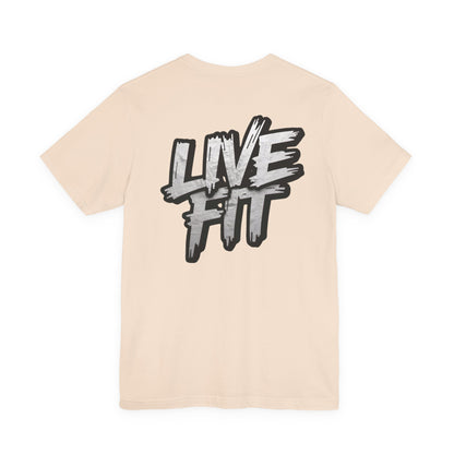 LIVE FIT Unisex Jersey Tee - Fitness Shirt - XS - 4XL -  Workout Apparel -  Motivational T-Shirt - Casual Wear - Gift for Fitness Enthusiasts