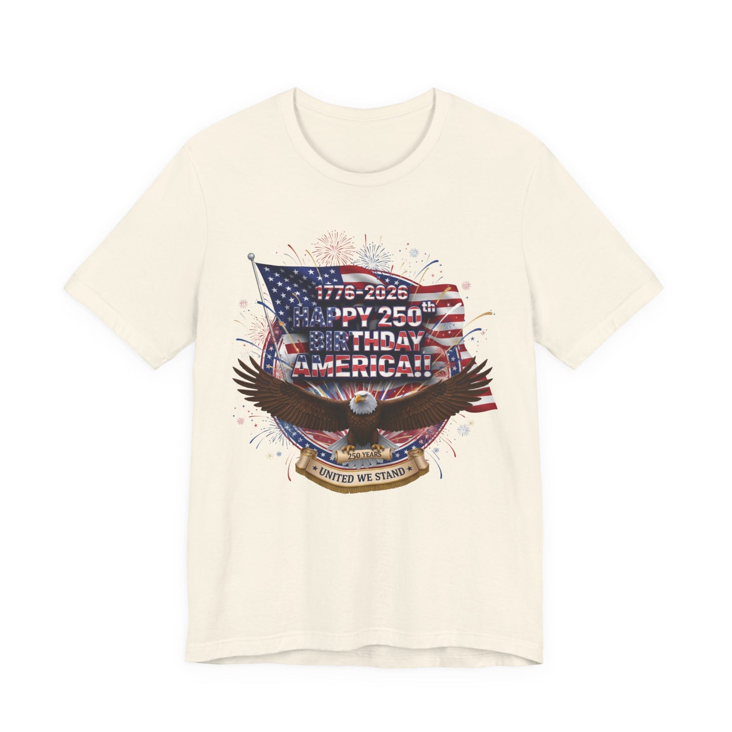 Patriotic Eagle T-Shirt – "Happy 250th Birthday America" 1776-2026 Fourth of July Tee