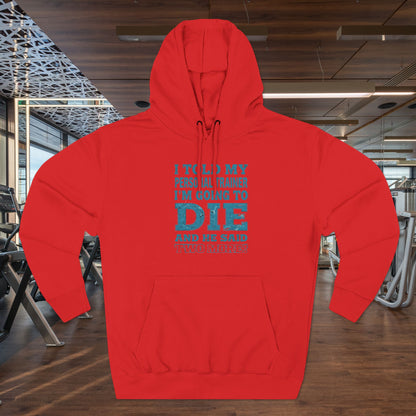 Funny - I Told My Personal Trainer That I Was Going To Die And He Said Two More! - Gym Hoodie - Motivational Workout Sweatshirt - Sizes - XS - 3XL