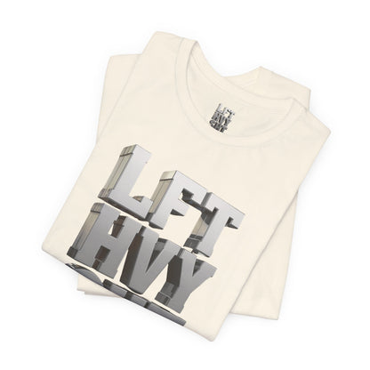 Lift Heavy Shit - LFT HVY SHT - 3D Gym T-Shirt - Bold Weightlifting Tee