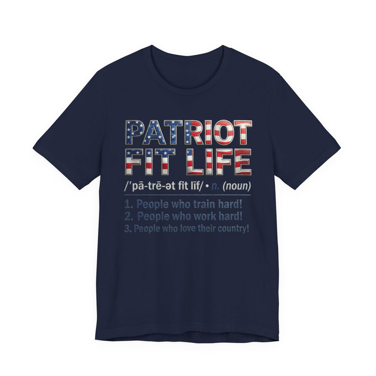 Patriot Fit Life Definition Tee — American Flag Fitness T-Shirt (Patriot: People Who Train, Work & Love Their Country)