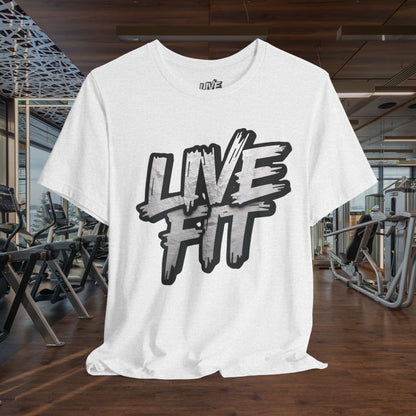 LIVE FIT Unisex Jersey Tee - Fitness Shirt - XS - 4XL -  Workout Apparel -  Motivational T-Shirt - Casual Wear - Gift for Fitness Enthusiasts