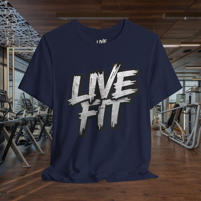 LIVE FIT Unisex Jersey Tee - Fitness Shirt - XS - 4XL -  Workout Apparel -  Motivational T-Shirt - Casual Wear - Gift for Fitness Enthusiasts
