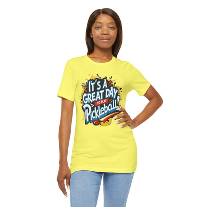 It's a Great Day to Play Pickleball T-Shirt - Unisex Graphic Tee - XS-4XL