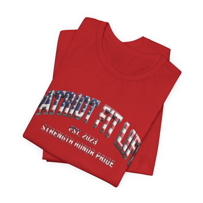 Patriot Fit Life Tee - Strength - Honor - Pride - Graphic T-Shirt - LIVE FIT