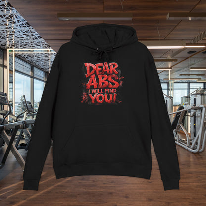 Dear Abs I Will Find You! - Unisex French Terry Hoodie - Motivational Fitness Apparel -