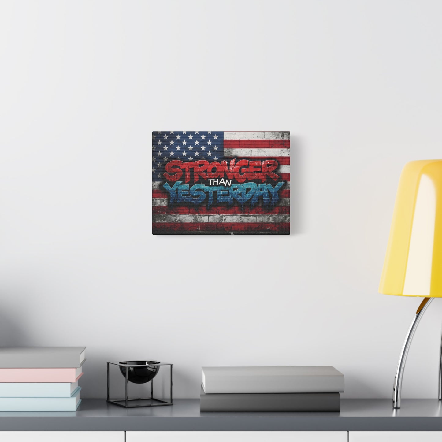 Stronger Than Yesterday Patriotic Canvas Wall Art