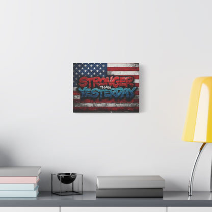 Stronger Than Yesterday Patriotic Canvas Wall Art