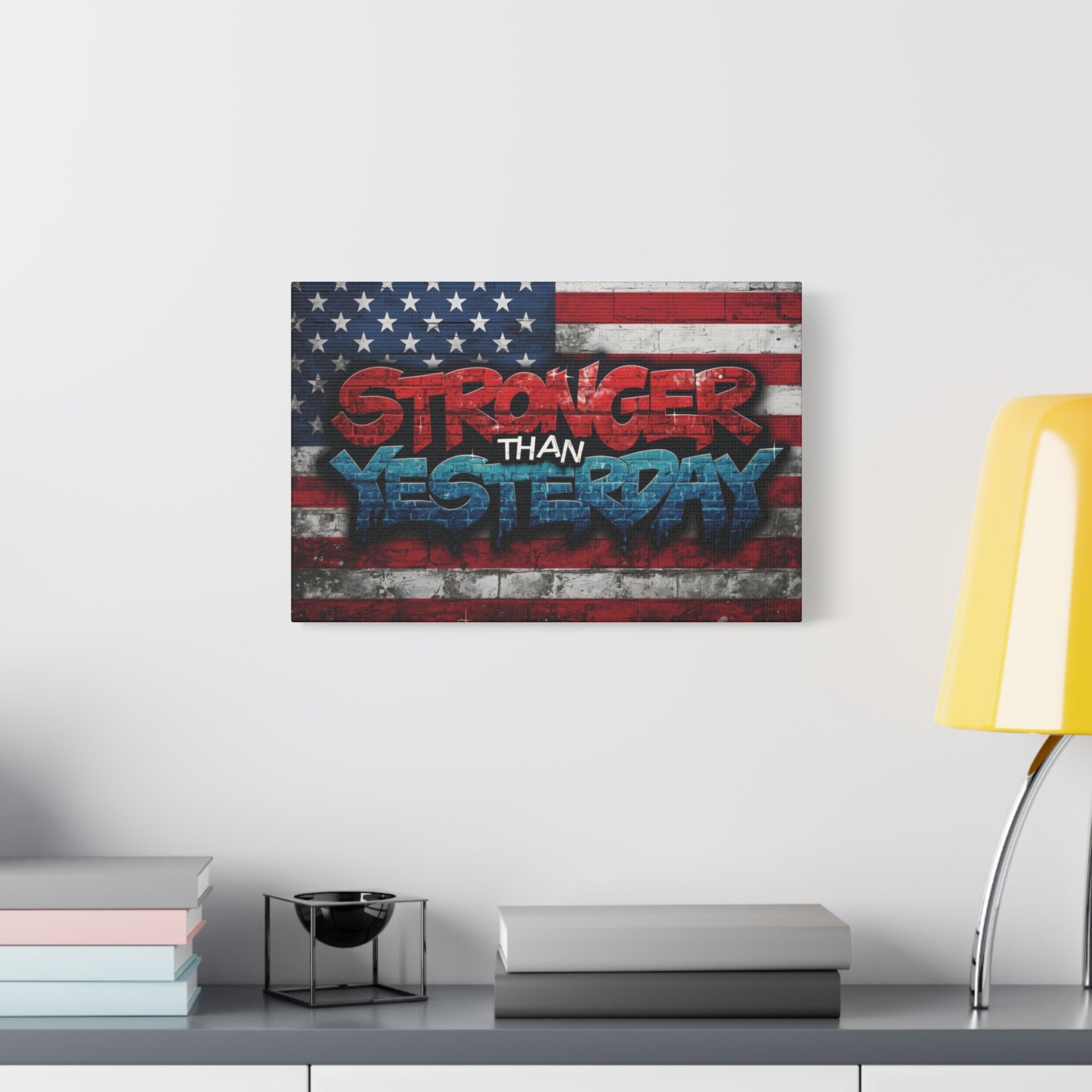 Stronger Than Yesterday Patriotic Canvas Wall Art