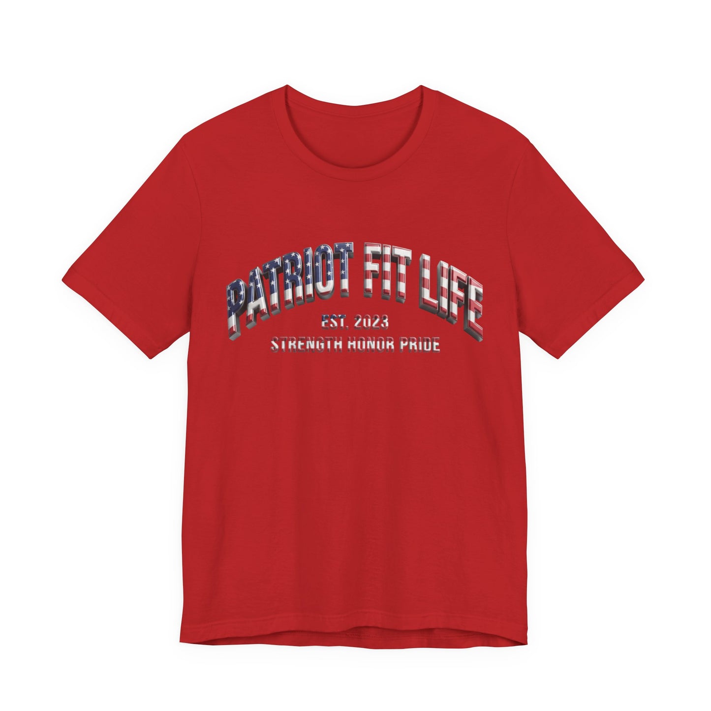Patriot Fit Life Tee - Strength - Honor - Pride - Graphic T-Shirt - LIVE FIT