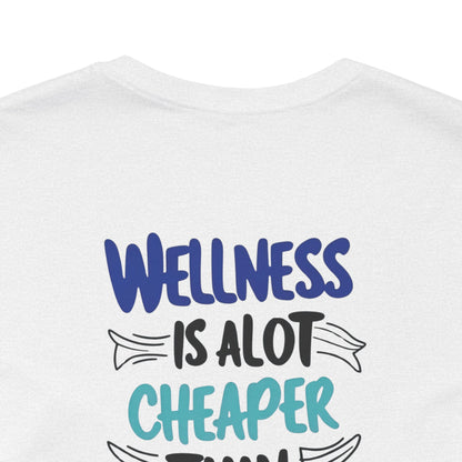 Wellness Awareness Unisex Tee - Wellness Is Alot Cheaper Than Illness!! - Design - S - 3XL - Motivational Health T-Shirt for Self-Care Enthusiasts - Gift for Wellness Events - Positive Vibe Shirt -  [...]