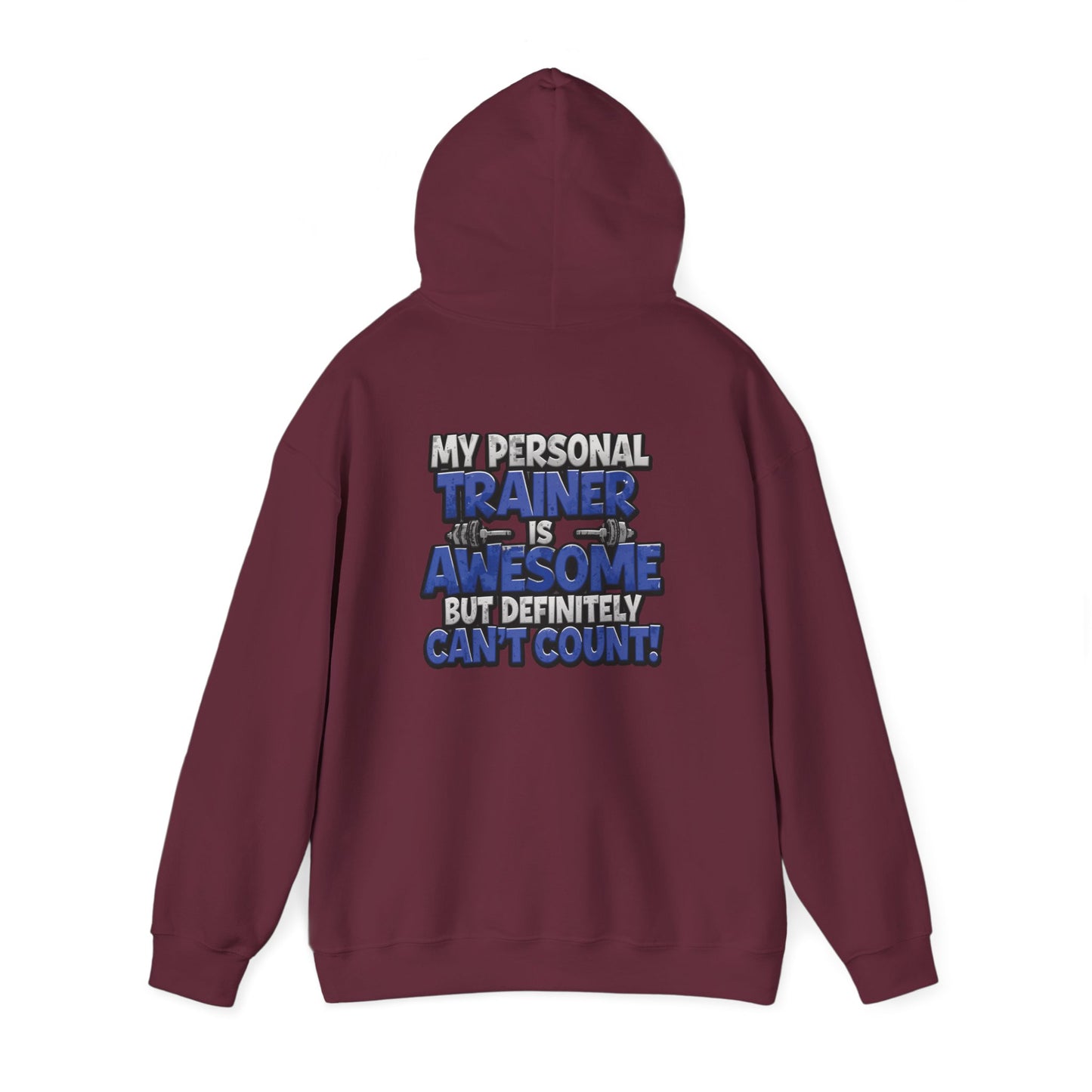 Fitness Humor Hoodie - My Personal Trainer Is Awesome But Definitely Can’t Count! Unisex Heavy Blend™ Hooded Sweatshirt - GYM Sweatshirt - Workout Apparel -