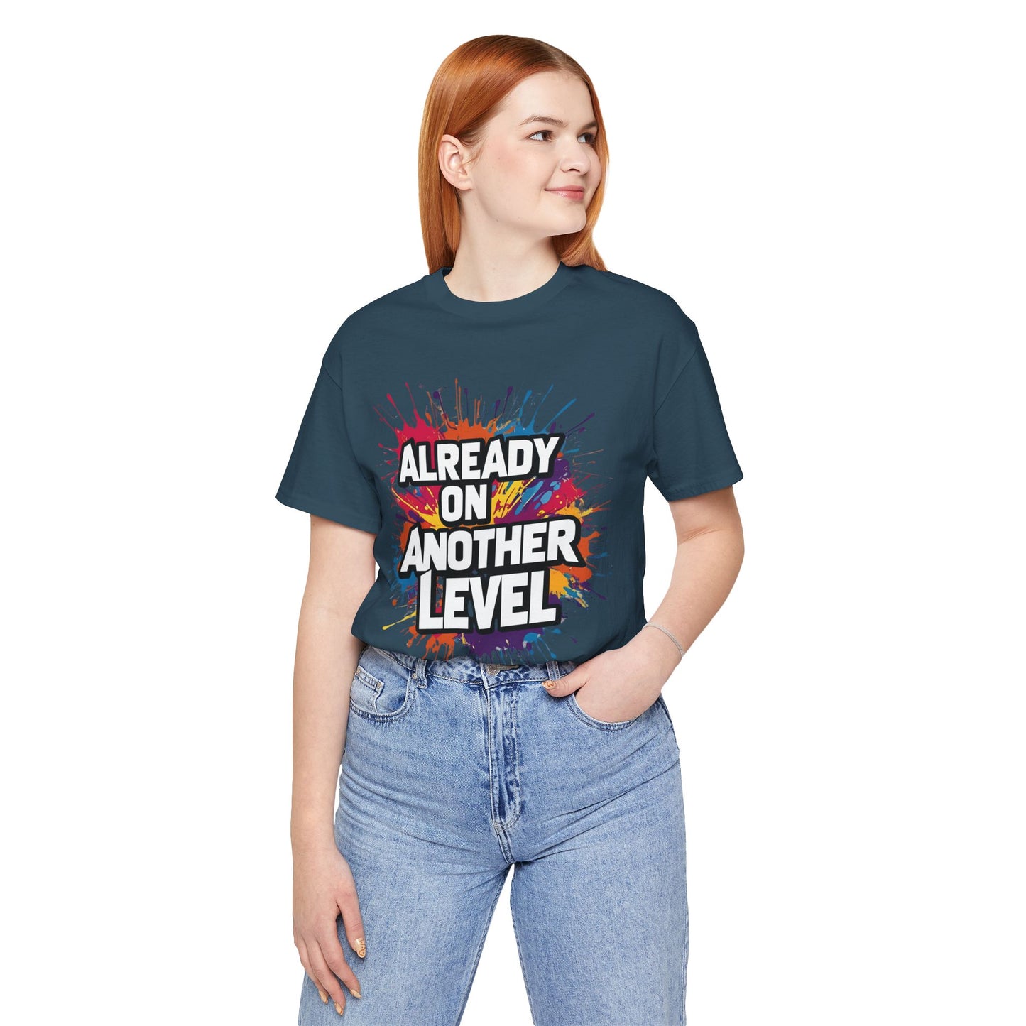 Already on Another Level - Colorful Motivational T-Shirt - Fitness Gym Tee - XS-4XL