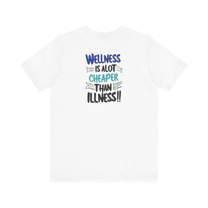 Wellness Awareness Unisex Tee - Wellness Is Alot Cheaper Than Illness!! - Design - S - 3XL - Motivational Health T-Shirt for Self-Care Enthusiasts - Gift for Wellness Events - Positive Vibe Shirt -  [...]