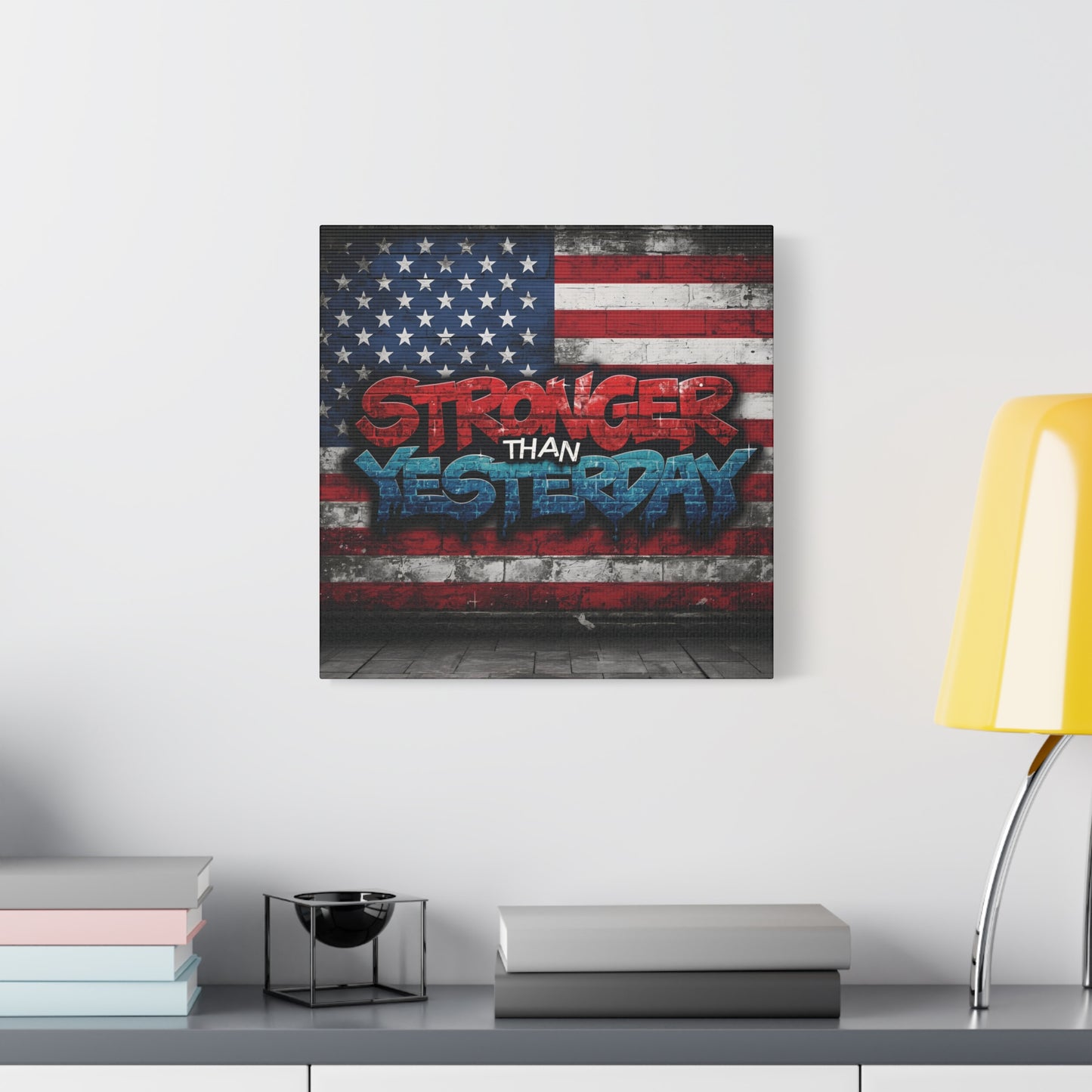 Stronger Than Yesterday Patriotic Canvas Wall Art