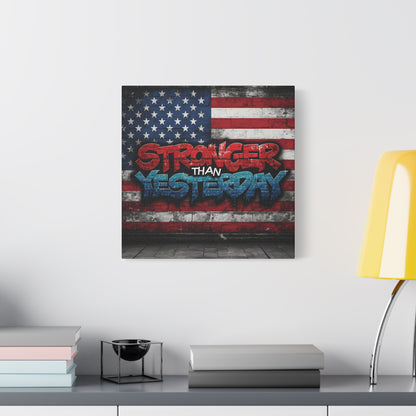 Stronger Than Yesterday Patriotic Canvas Wall Art