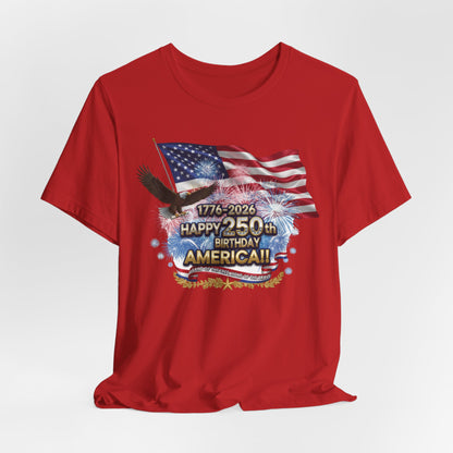 Happy 250th Birthday America T-Shirt | Patriotic Eagle & Flag Tee 1776–2026