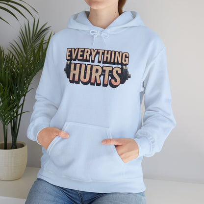 Everything Hurts! Gym Workout Hoodie - Funny Fitness Sweatshirt - Unisex Pullover - S-5XL