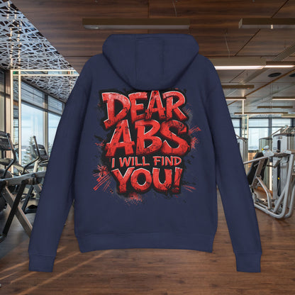 Dear Abs I Will Find You! - Unisex French Terry Hoodie - Motivational Fitness Apparel -
