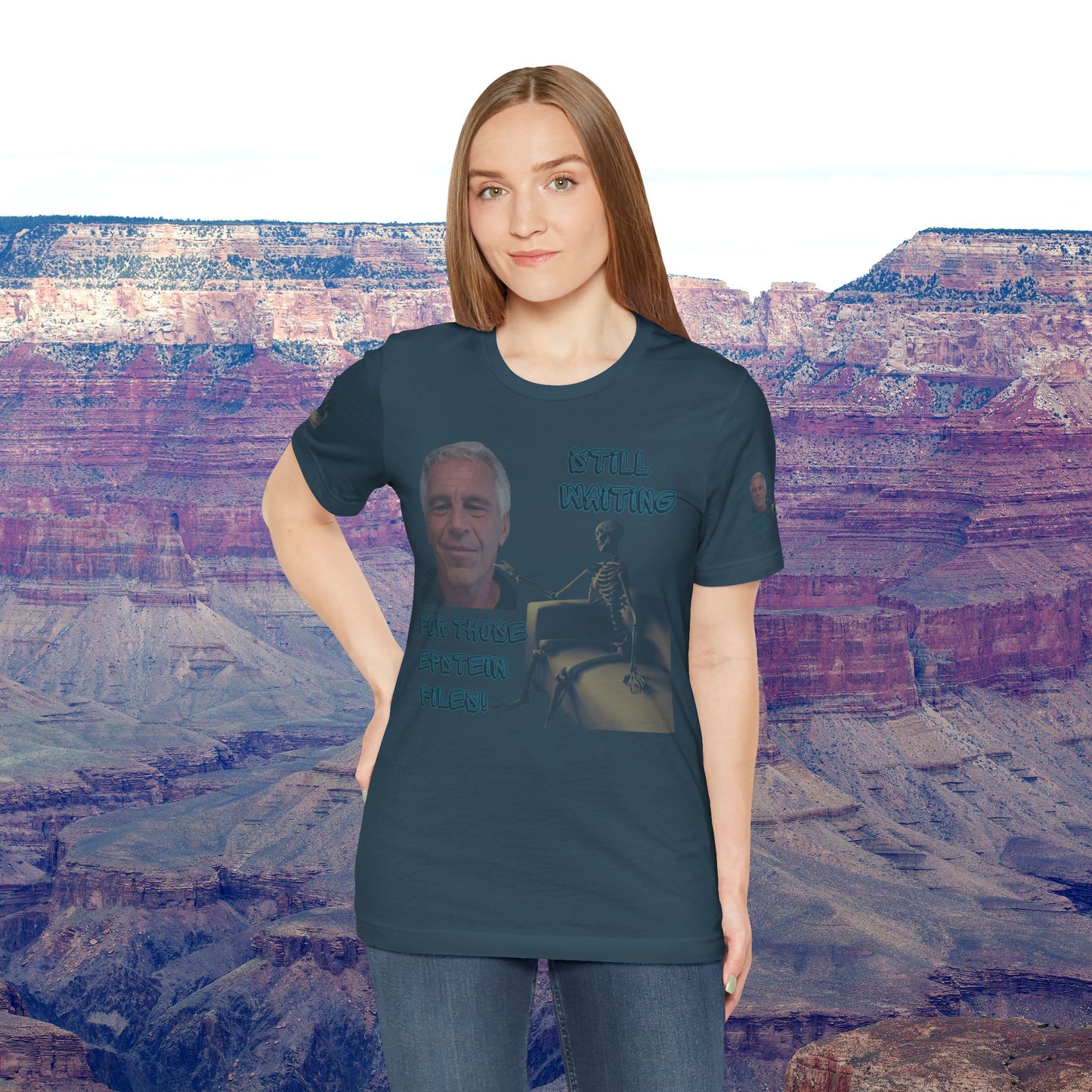 💥 Epstein T-Shirt  💥  Still  Waiting  For  Those  Epstein  Files!  💥  Sizes   XS - 5XL  💥 8  Different  Colors To  Choose  From  💥