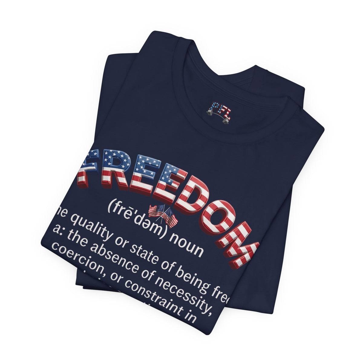 Freedom Definition Tee — Patriotic USA Flag Text T‑Shirt
