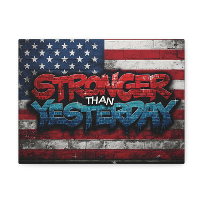 Stronger Than Yesterday Patriotic Canvas Wall Art