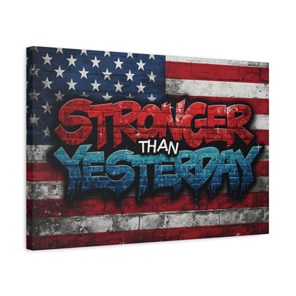 Stronger Than Yesterday Patriotic Canvas Wall Art