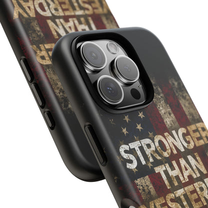 Patriotic Phone Case - Stronger Than Yesterday Print - Against a Vintage American Flag Background - Gift for Veterans, Motivational Quote, USA Pride, Independence Day