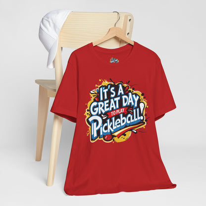 It's a Great Day to Play Pickleball T-Shirt - Unisex Graphic Tee - XS-4XL