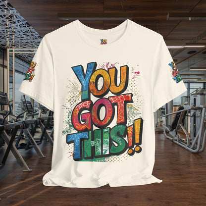 💥 Inspirational  💥  Uplifting  💥 Unisex  Jersey  T-Shirt  💥  You  Got  This!   💥 Motivational  💥 T-Shirts  for  Fitness 💥 &  Everyday  Wear 💥  Sizes   XS - 4XL 💥 Birthday  Gift 💥 17  Different  Colors  to  Choose  From  💥
