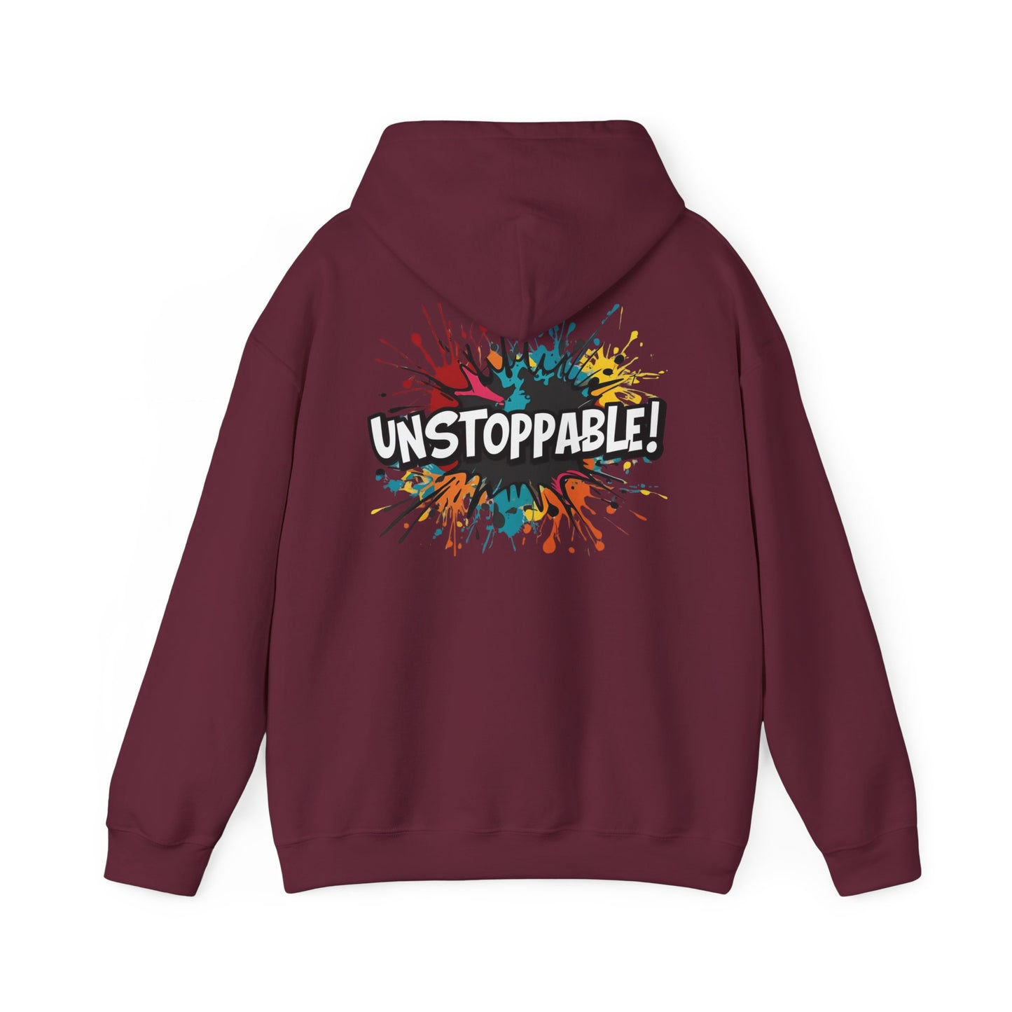 Unstoppable! Paint Splash Hoodie - Motivational Graphic Sweatshirt - Unisex Pullover - S-5XL