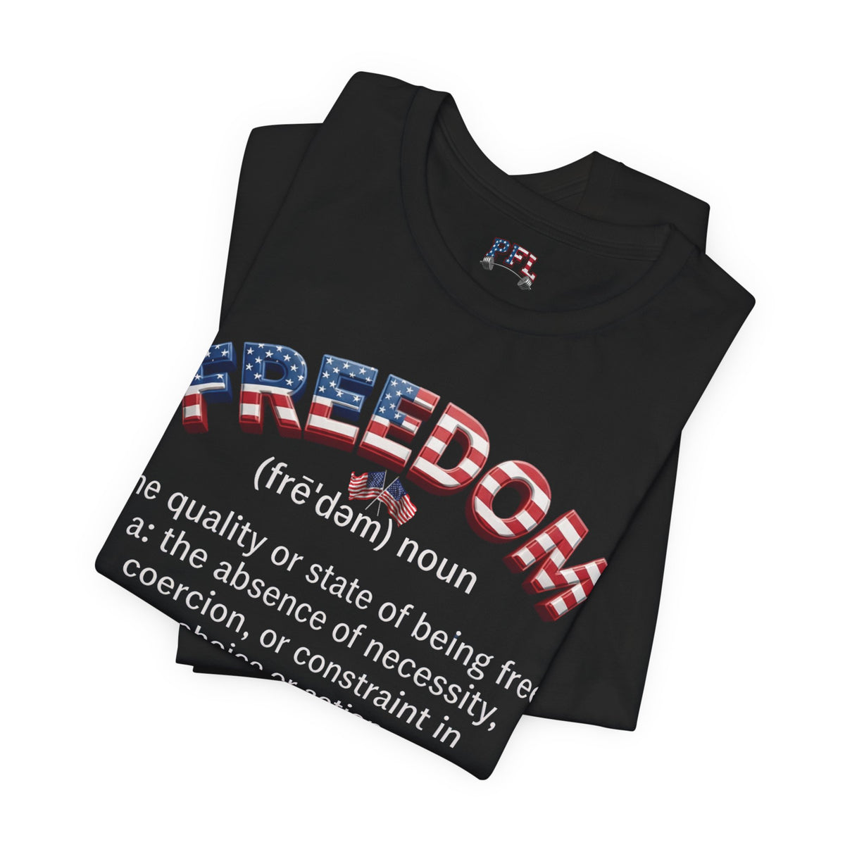 Freedom Definition Tee — Patriotic USA Flag Text T‑Shirt