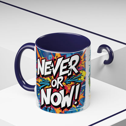 💥Vibrant  💥 Motivational 💥 Ceramic 💥 Coffee Mug 💥  Let's Go! 💥  Never or Now💥 Sizes   11oz   15oz💥  8   Different  Colors  To  Choose  From💥
