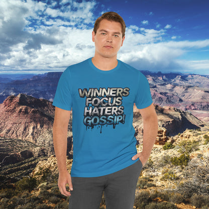 Winners Focus Haters Gossip! Tee - Motivational Graphic Shirt -  Unisex Tee for Casual Wear -  Gift for Friends -  Streetwear Fashion