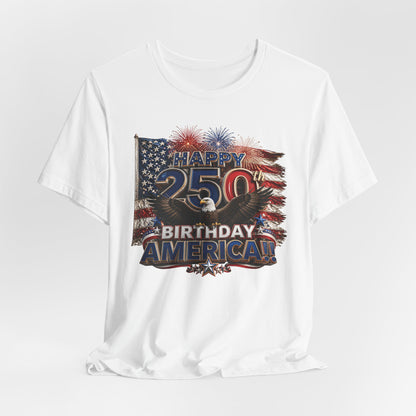 Happy 250th Birthday America T-Shirt | Patriotic Eagle Flag & Fireworks 4th of July Tee