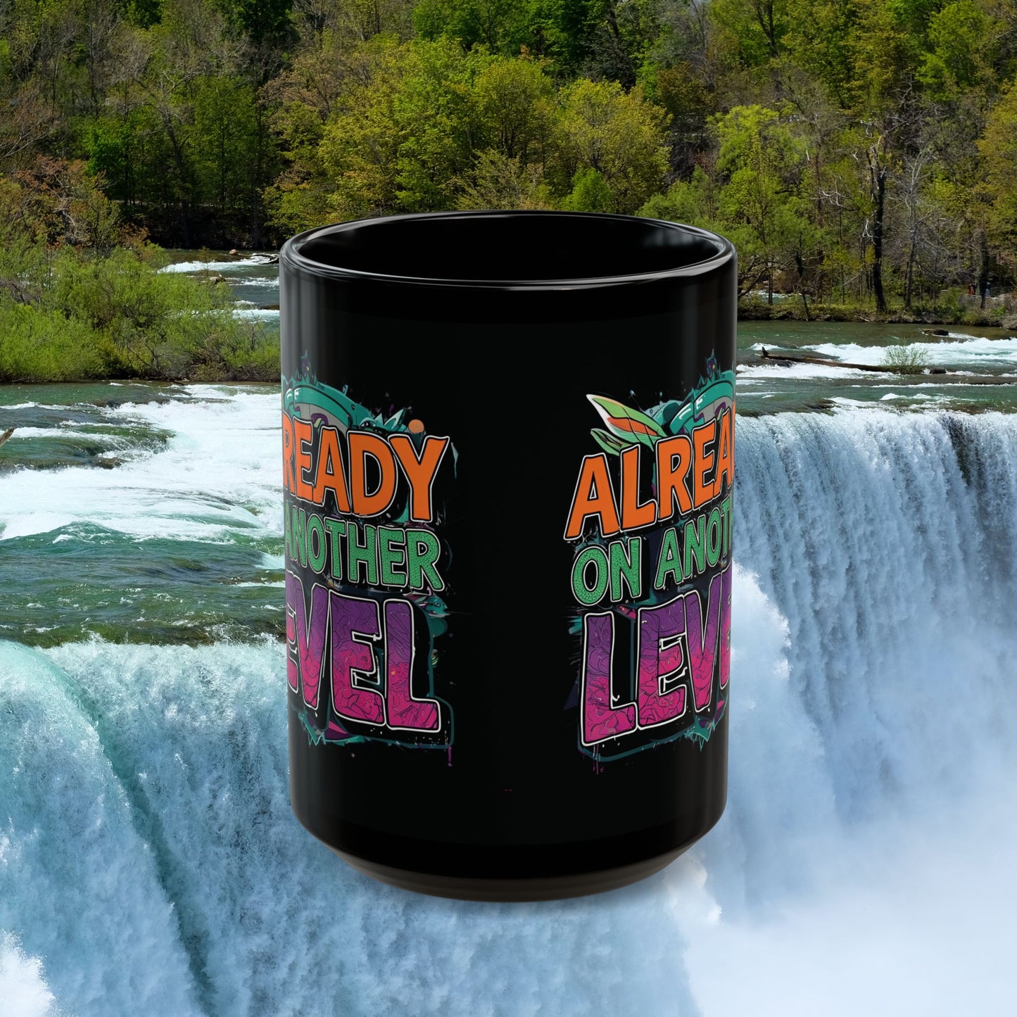 Already On Another Level! Motivational Black Mug - 11oz/15oz