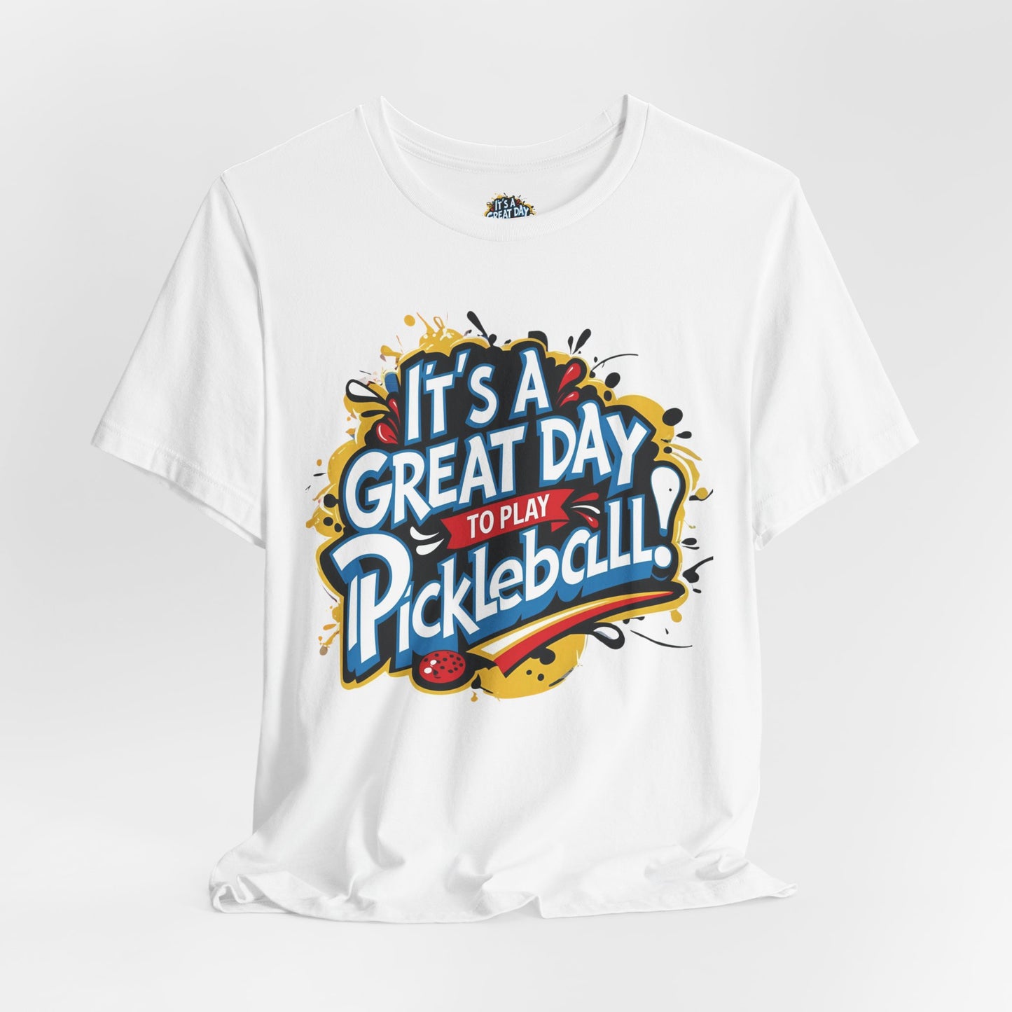It's a Great Day to Play Pickleball T-Shirt - Unisex Graphic Tee - XS-4XL