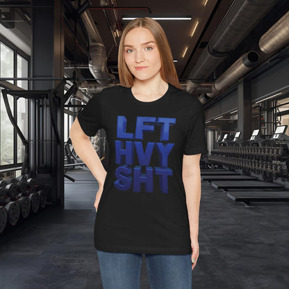 LFT HVY SHT - Lift Heavy Shit - Bold 3D Gym Tee - Fitness
