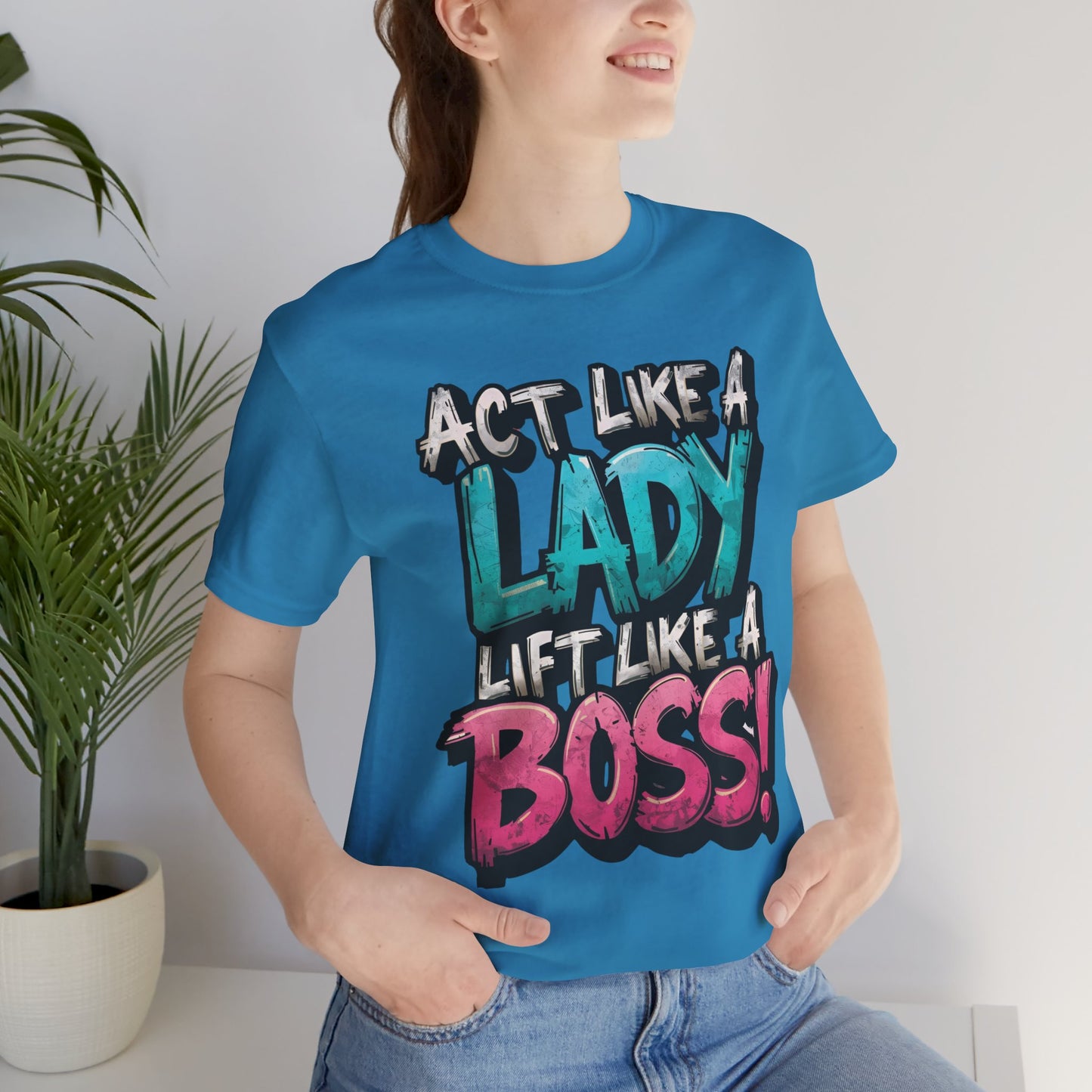 Act Like a Lady Lift Like a Boss - Women's Gym T-Shirt - Empowerment Fitness Tee