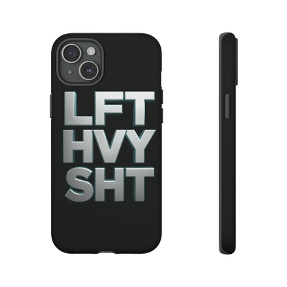 Phone Case — 'LFT HVY SHT' Bold Gym Fitness Protection Case