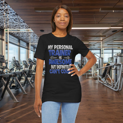 Funny - My Personal Trainer Is Awesome But Definitely Can’t Count! Tee - Great Gift for Fitness Lovers - Gym Humor Shirt - Workout Apparel - Personal Trainer Gift - Fitness Motivation Tee - XS - 4XL